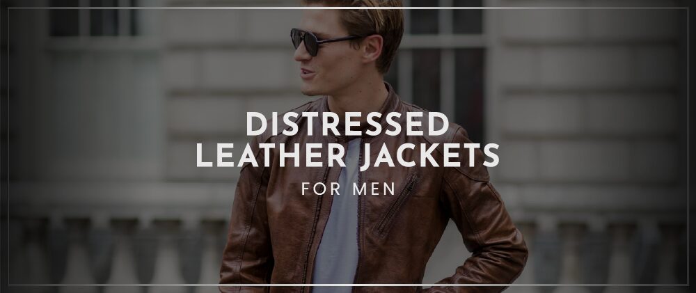 Distressed Leather Jackets For Men